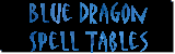 Blue Dragon Spell Tables